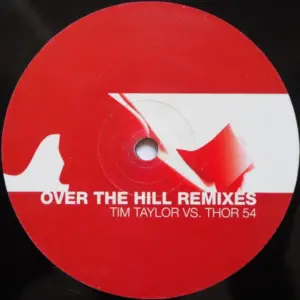 Tim Taylor Vs. Thor 54 – Over The Hill Remixes