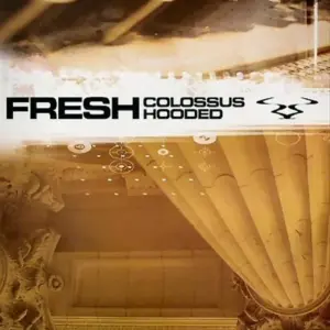 Fresh – Colossus / Hooded