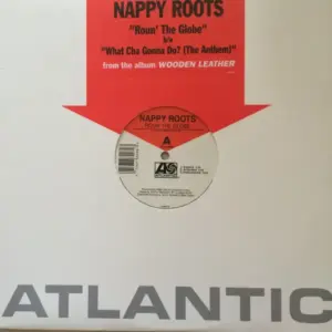 Nappy Roots – Roun' The Globe / What Cha Gonna Do? (The Anthem)