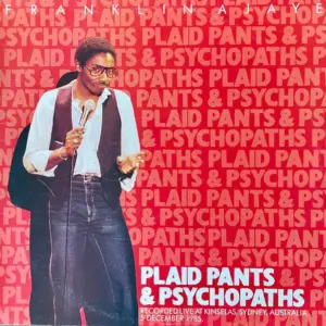 Franklyn Ajaye – Plaid Pants & Psychopaths (Recorded Live At Kinselas, Sydney, Australia 5 December 1985)