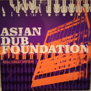 Asian Dub Foundation – Real Great Britain