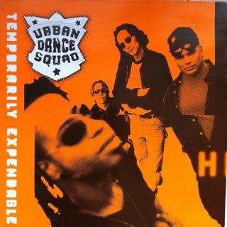 Urban Dance Squad – Temporarily Expendable