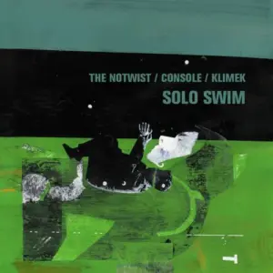 Notwist, The / Console / Klimek – Solo Swim