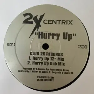 2X Centrix – Hurry Up