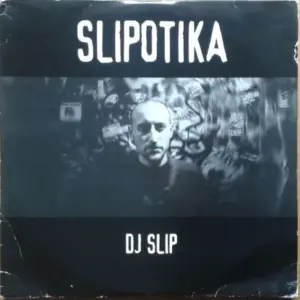 DJ Slip – Slipotika
