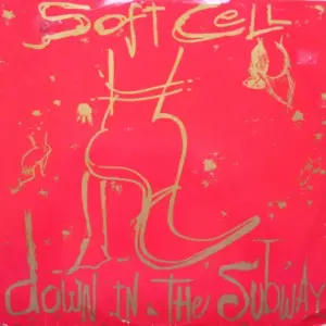 Soft Cell – Down In The Subway