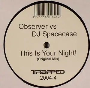 Observer vs. DJ Spacecase – This Is Your Night!