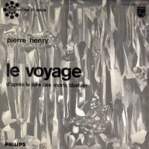 Pierre Henry – Le Voyage (D'Après Le Livre Des Morts Tibétain)