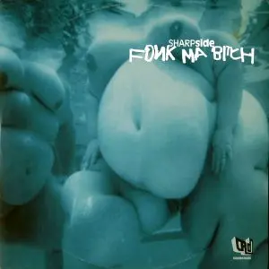 Sharpside – Fonk Ma Bitch