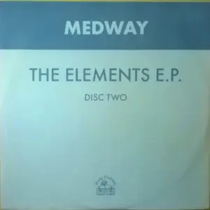 Medway – The Elements E.P. (Disc Two)