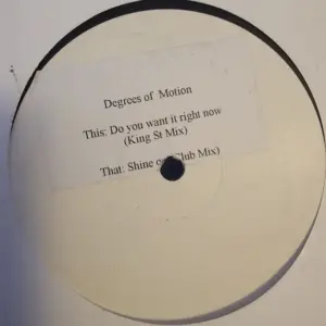 Degrees Of Motion – Do You Want It Right Now / Shine On