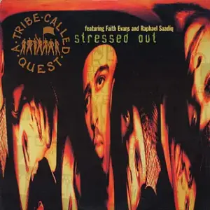 A Tribe Called Quest Featuring Faith Evans & Raphael Saadiq – Stressed Out