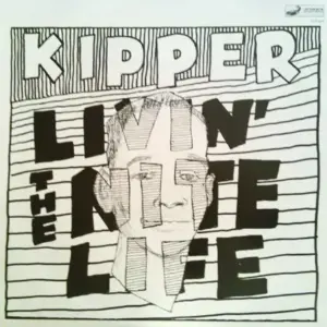Kipper (2) – Livin' The Nitelife