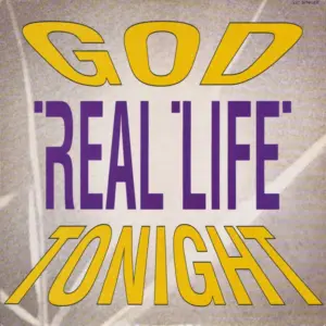Real Life – God Tonight