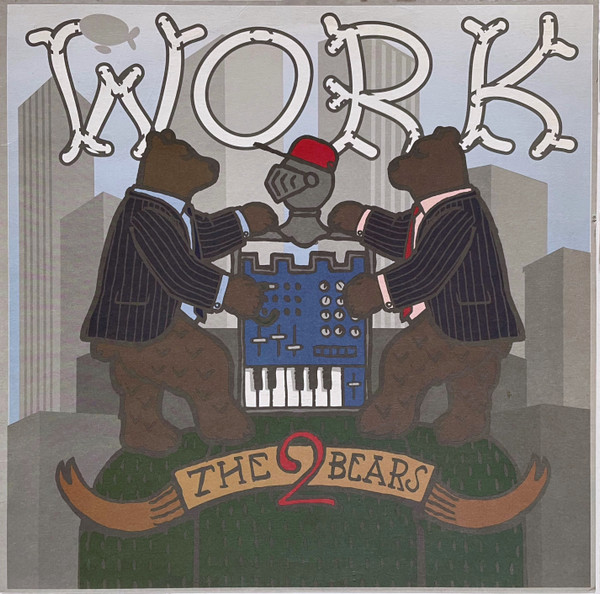 The 2 Bears – Work