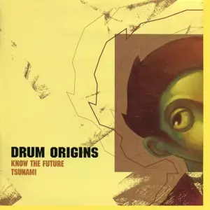 Drum Origins – Know The Future / Tsunami