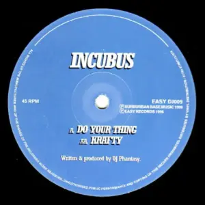 Incubus (4) – Do Your Thing / Krafty