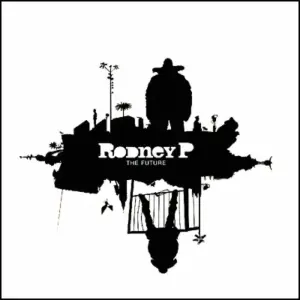 Rodney P – The Future