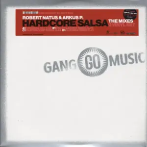 Robert Natus & Arkus P. – Hardcore Salsa (The Mixes)
