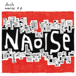 Dosh – Naoise E.P.