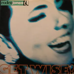 Rodeo Jones – Get Wise!
