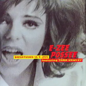 E-Zee Possee Featuring Tara Newley – Breathing Is E-Zee