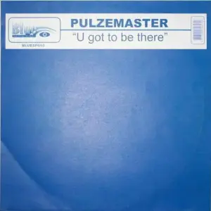 Pulzemaster – U Got To Be There