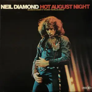 Neil Diamond – Hot August Night