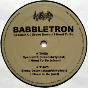 Babbletron – SpecialFX / Broke Down / I Need To Be