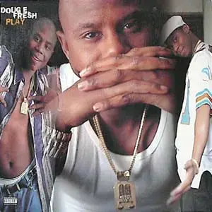 Doug E. Fresh – Play
