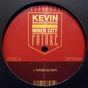 Kevin Saunderson Featuring Inner City – Future