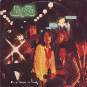 Hush (7) – Rough Tough 'N' Ready