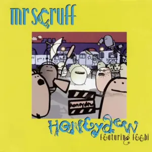 Mr. Scruff – Honeydew