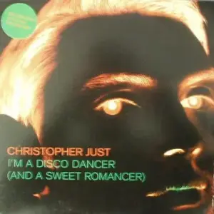 Christopher Just – I'm A Disco Dancer (And A Sweet Romancer)