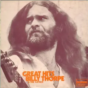 Billy Thorpe And The Aztecs – Great Hits
