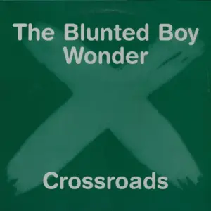 Blunted Boy Wonder, The – Crossroads