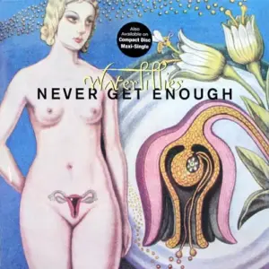 Waterlillies – Never Get Enough