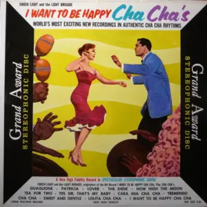 Enoch Light And The Light Brigade – I Want To Be Happy Cha Cha's