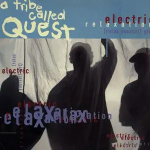 A Tribe Called Quest – Electric Relaxation (Relax Yourself Girl)