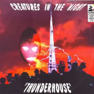 Creatures In The Night – Thunderhouse