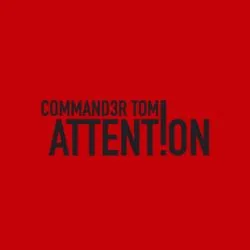 Commander Tom – Attention (Remixes)