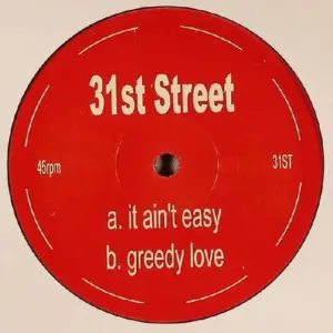 31st Street – It Ain't Easy / Greedy Love