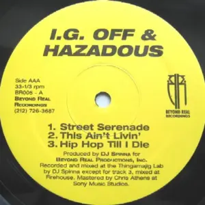 I.G. Off And Hazadous – Street Serenade / This Ain't Livin' / Hip Hop Till I Die