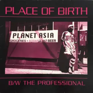 Planet Asia – Place Of Birth / The Professional