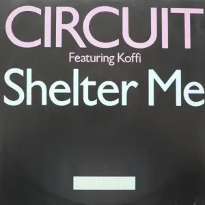 Circuit (4) Featuring Koffi – Shelter Me