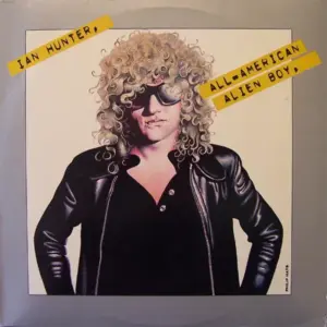 Ian Hunter – All American Alien Boy
