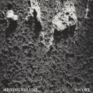 S·Core – Missing Volume