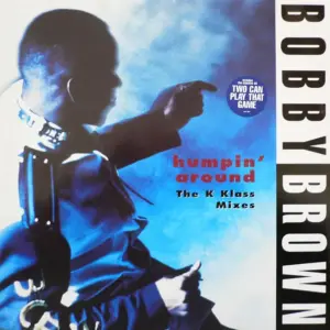 Bobby Brown – Humpin' Around (The K Klass Mixes)