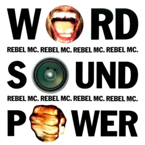 Rebel MC – Word, Sound And Power