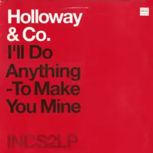 Holloway & Co – I'll Do Anything To Make You Mine